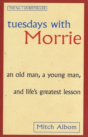 Cover of Tuesdays With Morrie: an Old Man, a Young Man, and Life's Greatest Lesson