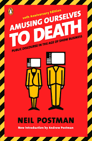 Cover of Amusing Ourselves to Death: Public Discourse in the Age of Show Business