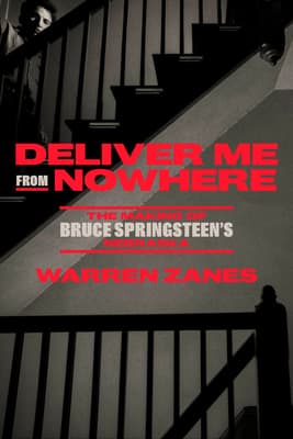 Cover of Deliver Me From Nowhere: the Making of Bruce Springsteen's Nebraska